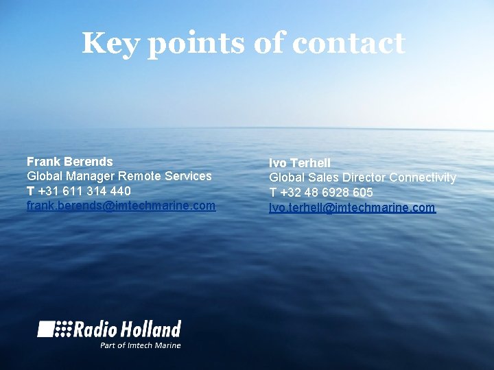 Key points of contact Frank Berends Global Manager Remote Services T +31 611 314