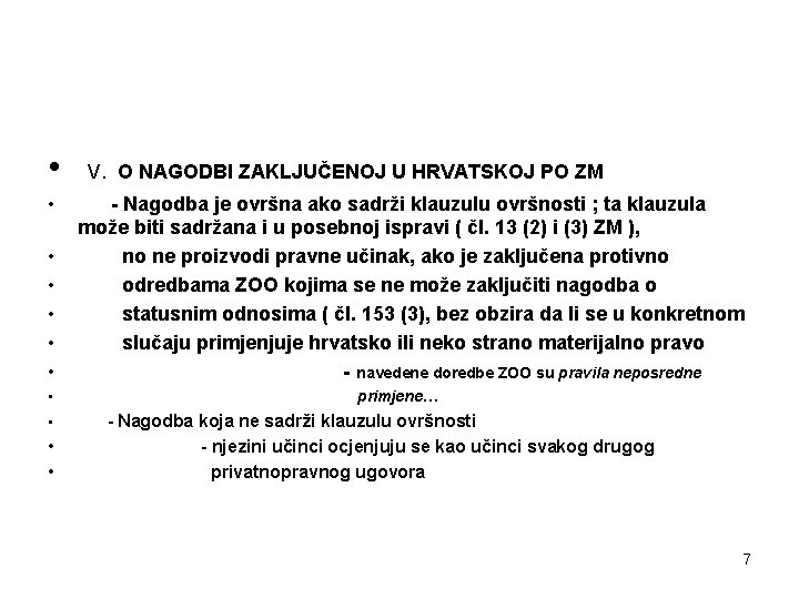  • • • V. O NAGODBI ZAKLJUČENOJ U HRVATSKOJ PO ZM - Nagodba