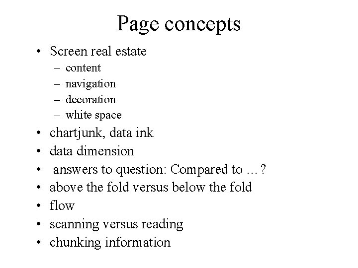 Page concepts • Screen real estate – – • • content navigation decoration white