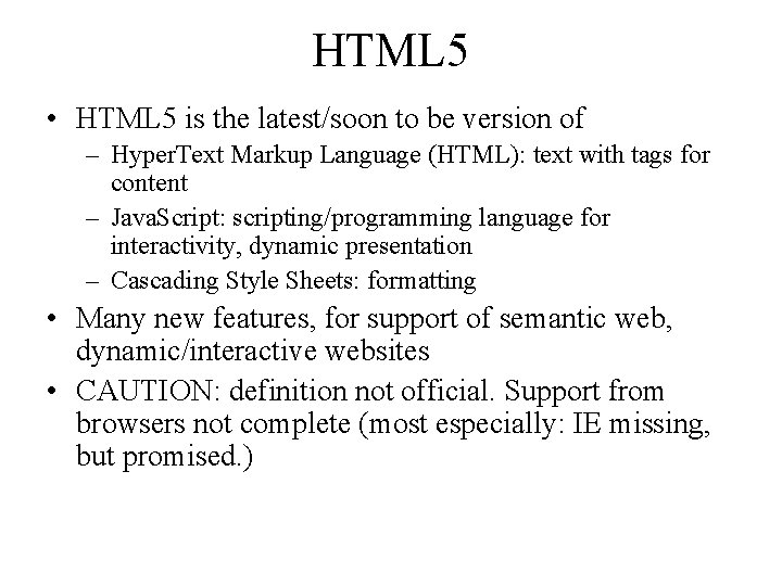 HTML 5 • HTML 5 is the latest/soon to be version of – Hyper.