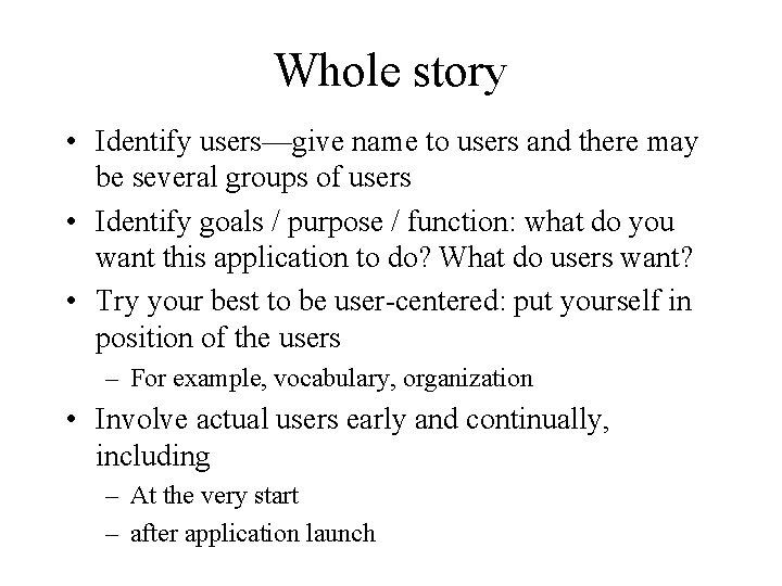 Whole story • Identify users—give name to users and there may be several groups