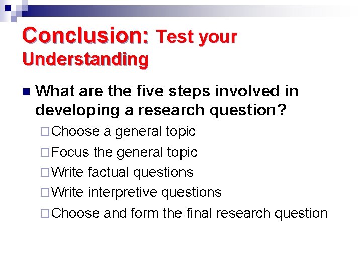 Conclusion: Test your Understanding n What are the five steps involved in developing a