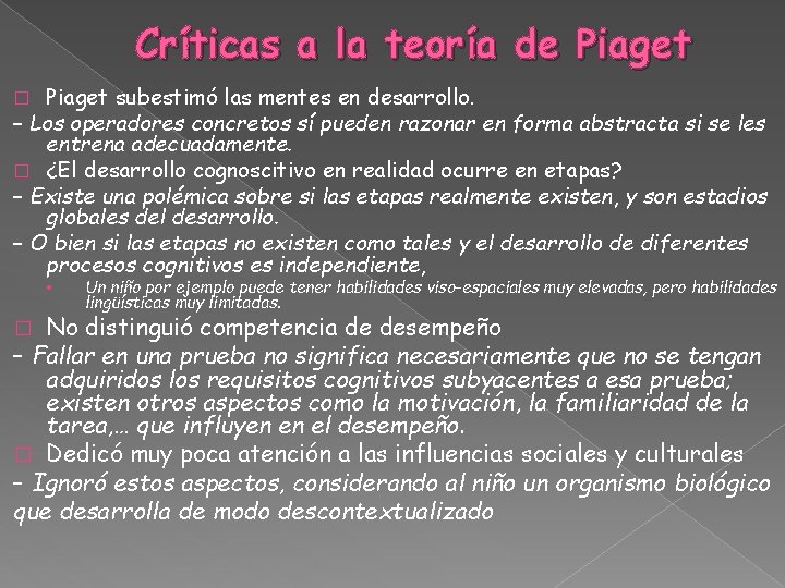 Críticas a la teoría de Piaget subestimó las mentes en desarrollo. – Los operadores