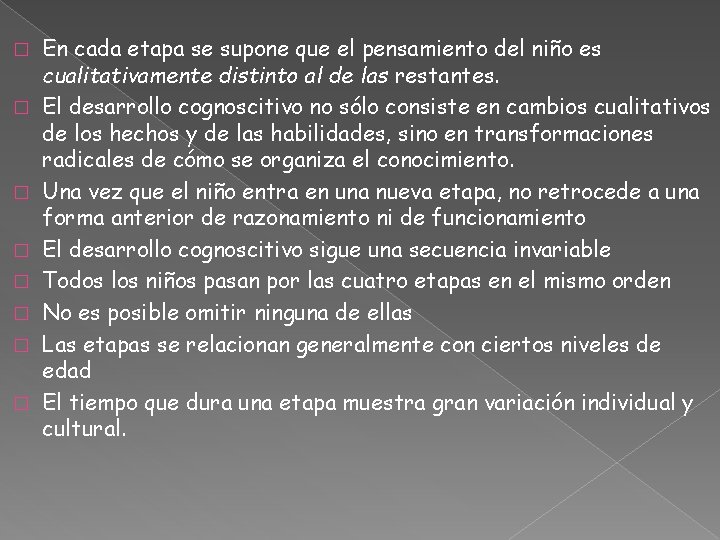 � � � � En cada etapa se supone que el pensamiento del niño