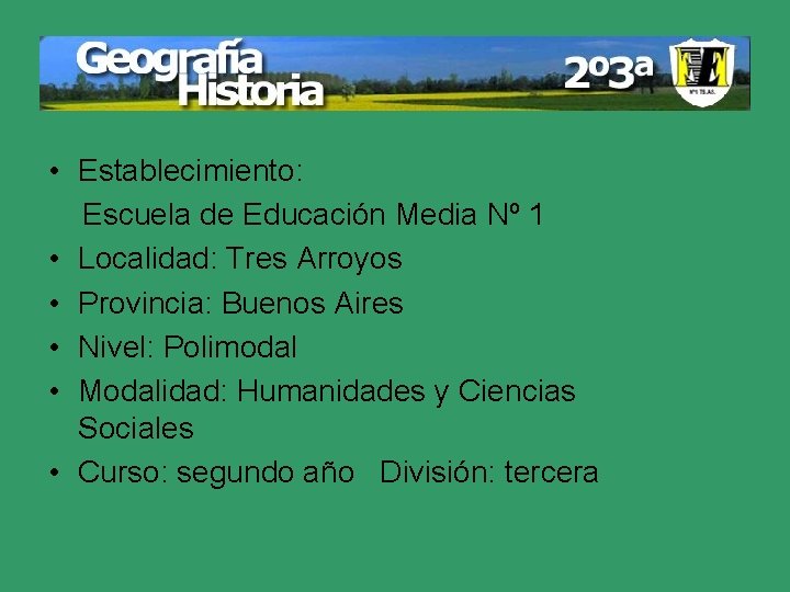  • Establecimiento: Escuela de Educación Media Nº 1 • Localidad: Tres Arroyos •