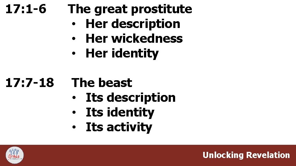 17: 1 -6 The great prostitute • Her description • Her wickedness • Her