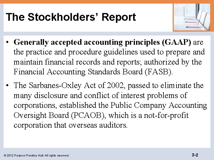 The Stockholders’ Report • Generally accepted accounting principles (GAAP) are the practice and procedure