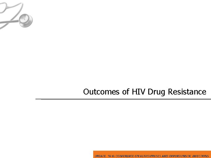 Outcomes of HIV Drug Resistance 