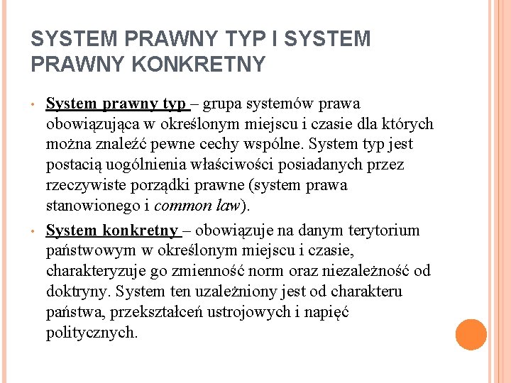 SYSTEM PRAWNY TYP I SYSTEM PRAWNY KONKRETNY • • System prawny typ – grupa