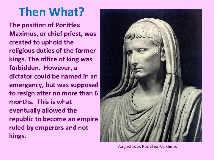 Then What? The position of Ponitfex Maximus, or chief priest, was created to uphold Then What? The position of Ponitfex Maximus, or chief priest, was created to uphold