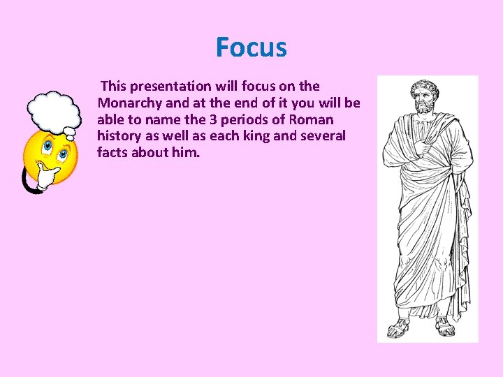 Focus This presentation will focus on the Monarchy and at the end of it Focus This presentation will focus on the Monarchy and at the end of it