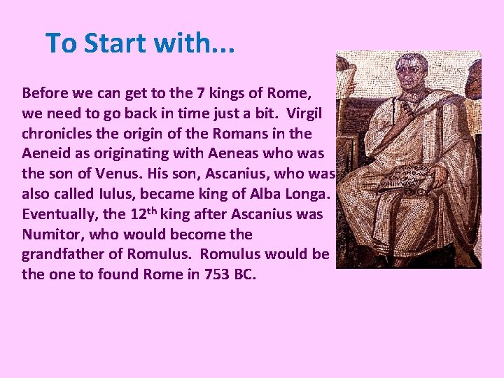 To Start with. . . Before we can get to the 7 kings of To Start with. . . Before we can get to the 7 kings of