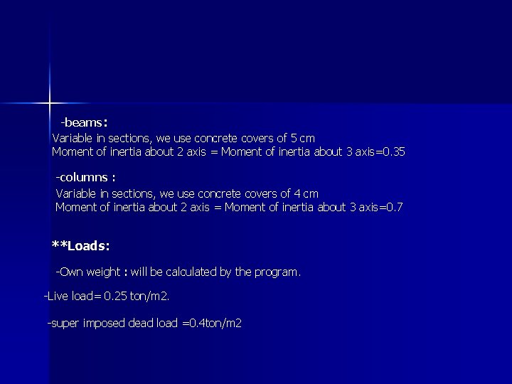 -beams: Variable in sections, we use concrete covers of 5 cm Moment of inertia