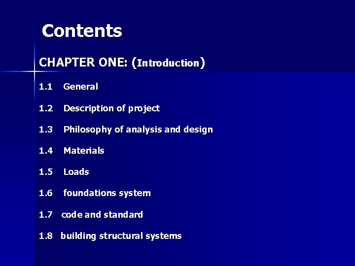 Contents CHAPTER ONE: (Introduction) 1. 1 General 1. 2 Description of project 1. 3