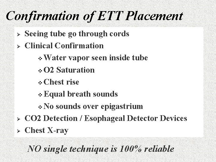 Confirmation of ETT Placement Ø Ø Seeing tube go through cords Clinical Confirmation v