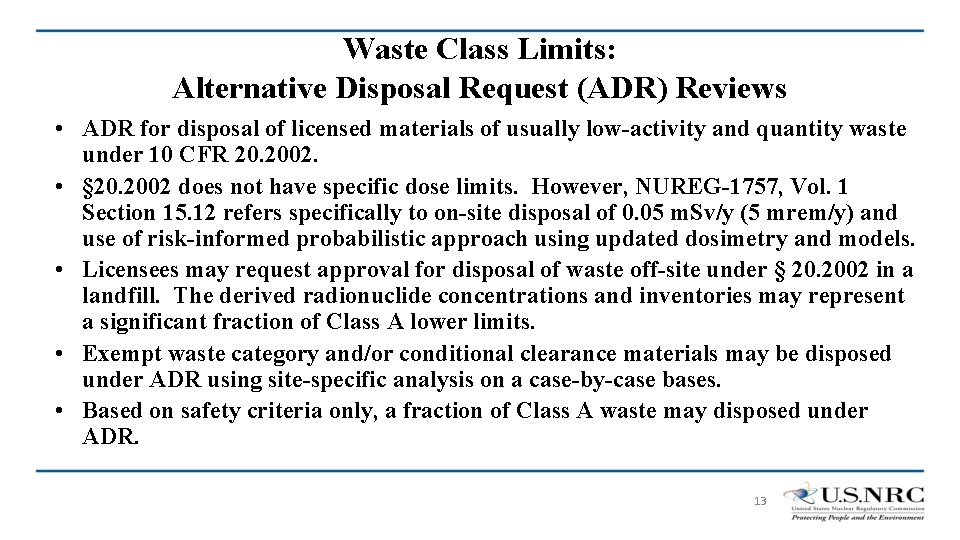 Waste Class Limits: Alternative Disposal Request (ADR) Reviews • ADR for disposal of licensed