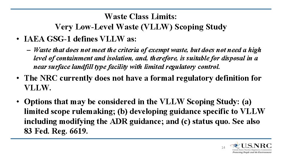 Waste Class Limits: Very Low-Level Waste (VLLW) Scoping Study • IAEA GSG-1 defines VLLW