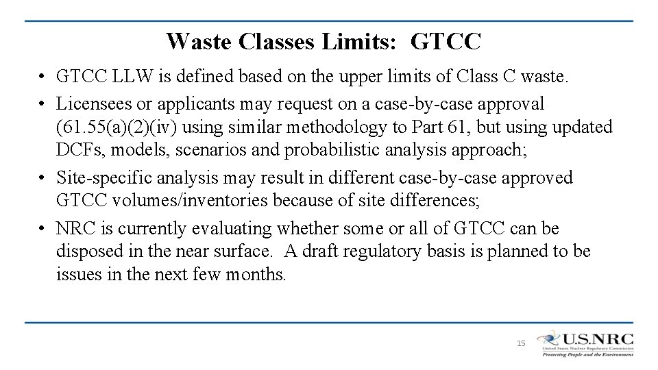 Waste Classes Limits: GTCC • GTCC LLW is defined based on the upper limits