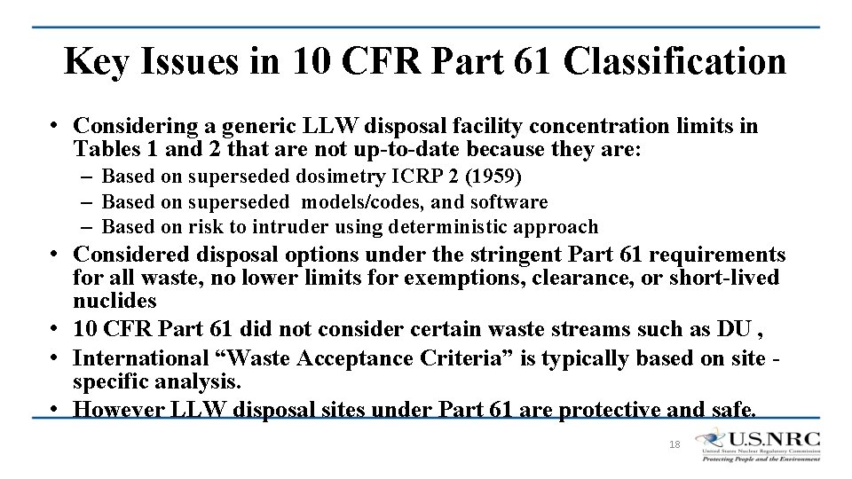 Key Issues in 10 CFR Part 61 Classification • Considering a generic LLW disposal