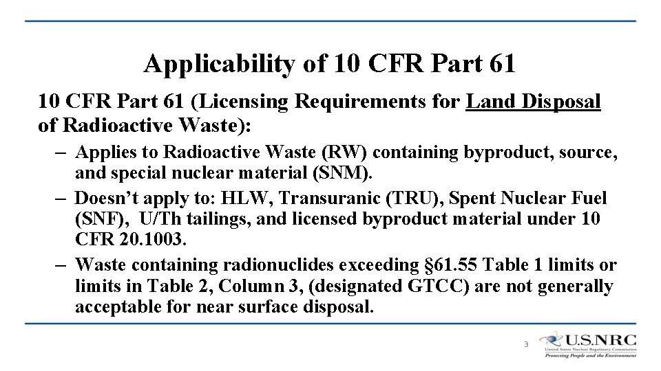 Applicability of 10 CFR Part 61 (Licensing Requirements for Land Disposal of Radioactive Waste):