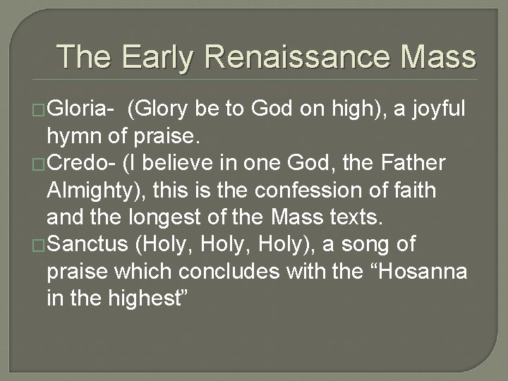 The Early Renaissance Mass �Gloria- (Glory be to God on high), a joyful hymn