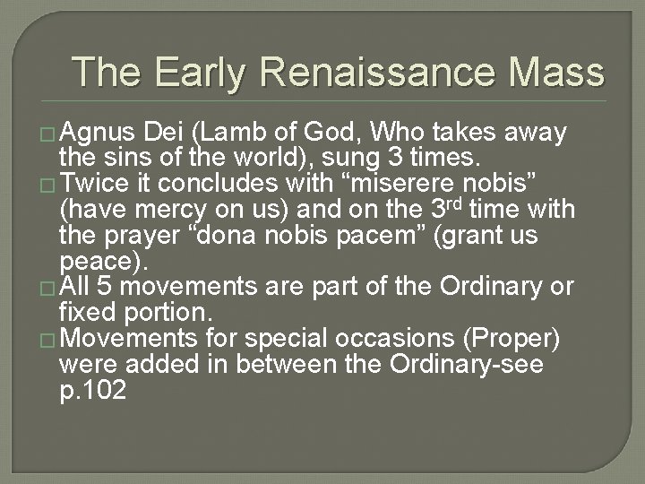The Early Renaissance Mass � Agnus Dei (Lamb of God, Who takes away the