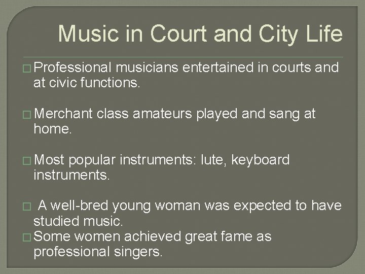 Music in Court and City Life � Professional musicians entertained in courts and at