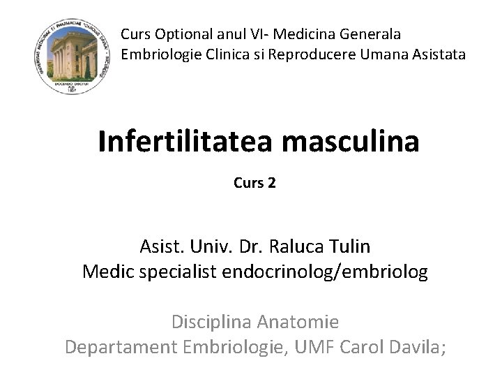 Curs Optional anul VI- Medicina Generala Embriologie Clinica si Reproducere Umana Asistata Infertilitatea masculina