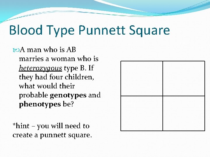 Blood Type Punnett Square A man who is AB marries a woman who is