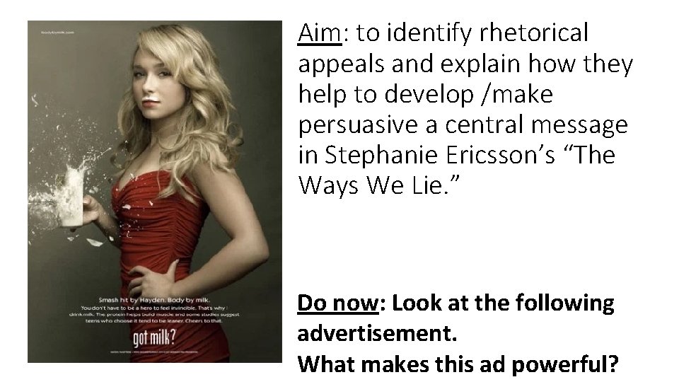 Aim: to identify rhetorical appeals and explain how they help to develop /make persuasive