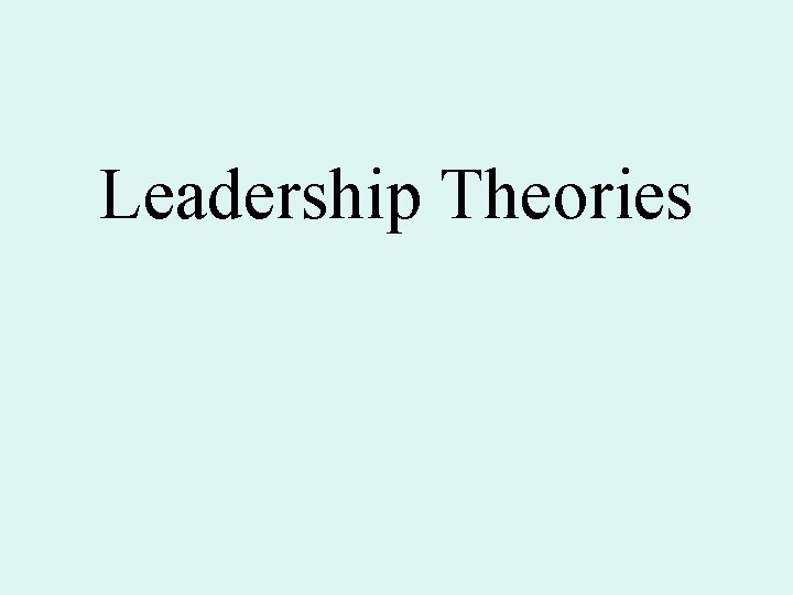 Leadership Theories 