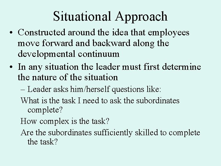Situational Approach • Constructed around the idea that employees move forward and backward along Situational Approach • Constructed around the idea that employees move forward and backward along