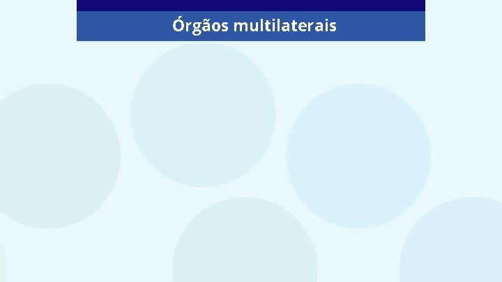 Órgãos multilaterais 