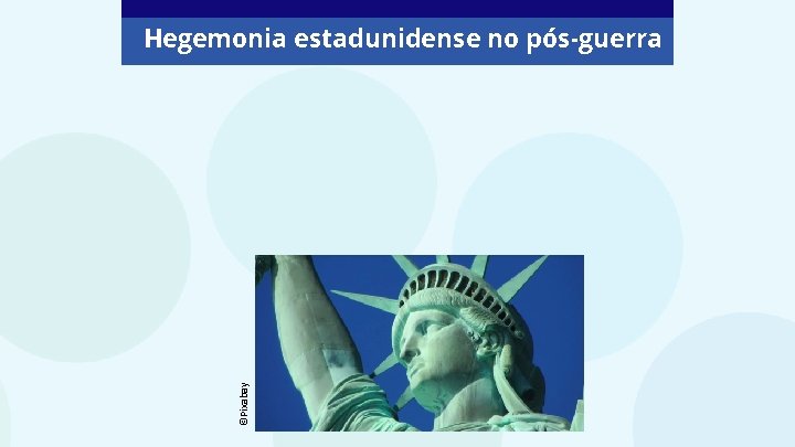 ©Pixabay Hegemonia estadunidense no pós-guerra 