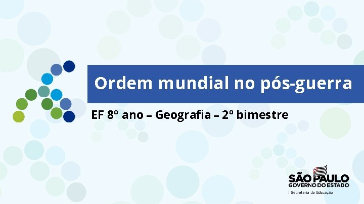 Ordem mundial no pós-guerra EF 8º ano – Geografia – 2º bimestre 