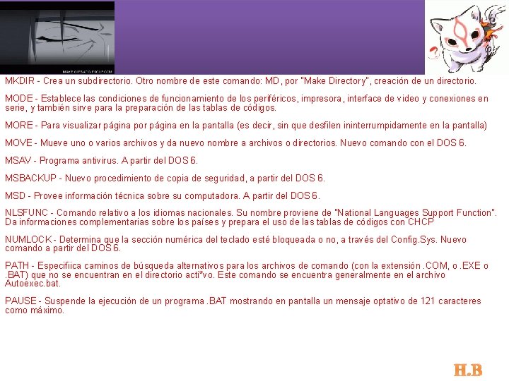 MKDIR - Crea un subdirectorio. Otro nombre de este comando: MD, por "Make Directory",