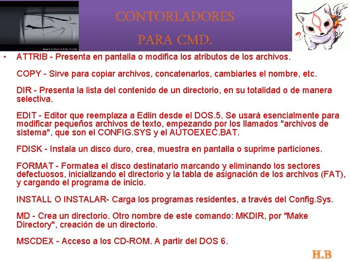  • CONTORLADORES PARA CMD. ATTRIB - Presenta en pantalla o modifica los atributos