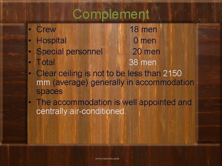 Complement • • • Crew 18 men Hospital 0 men Special personnel 20 men