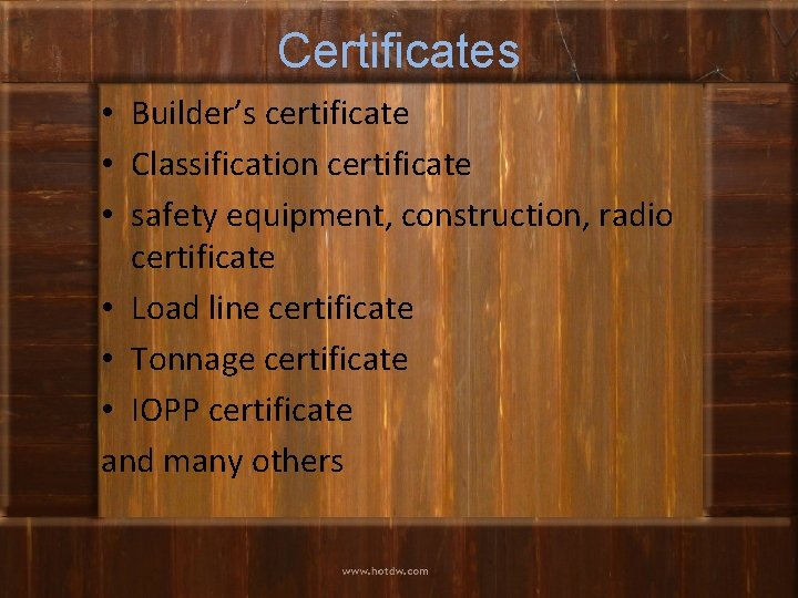 Certificates • Builder’s certificate • Classification certificate • safety equipment, construction, radio certificate •