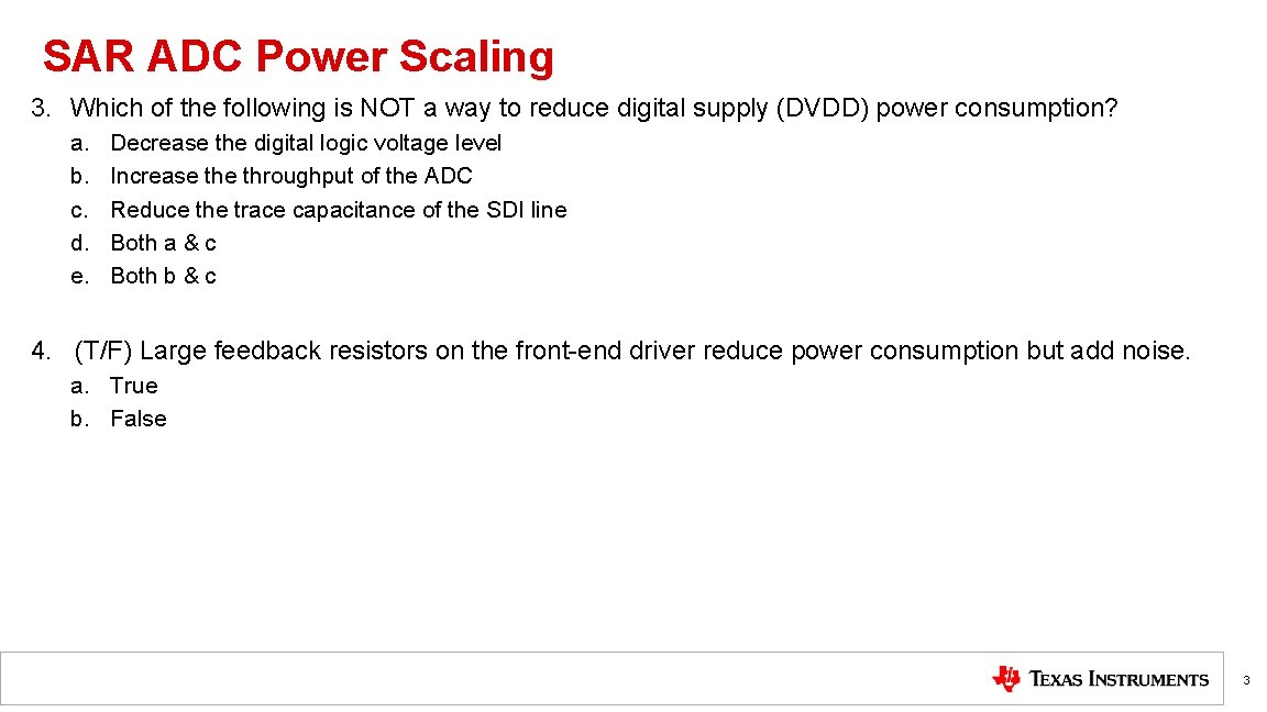 SAR ADC Power Scaling 3. Which of the following is NOT a way to