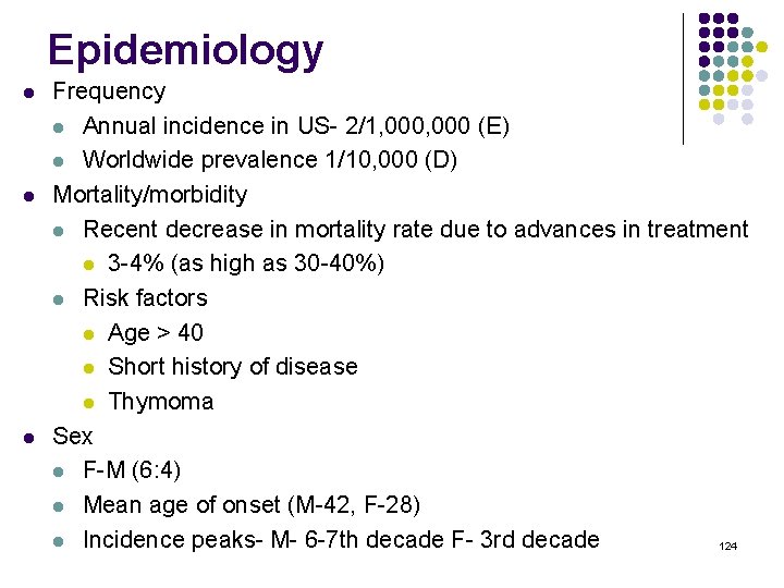 Epidemiology l l l Frequency l Annual incidence in US- 2/1, 000 (E) l