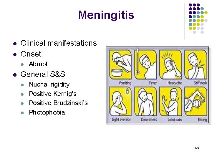 Meningitis l l Clinical manifestations Onset: l l Abrupt General S&S l l Nuchal