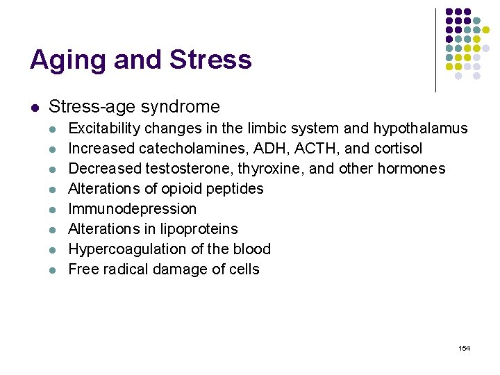 Aging and Stress l Stress-age syndrome l l l l Excitability changes in the
