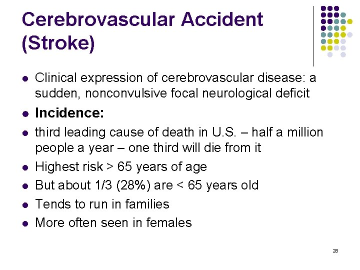 Cerebrovascular Accident (Stroke) l Clinical expression of cerebrovascular disease: a sudden, nonconvulsive focal neurological