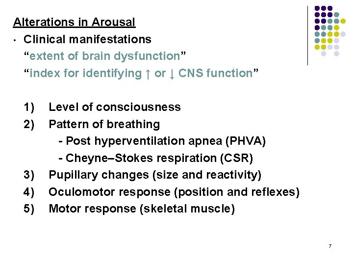 Alterations in Arousal • Clinical manifestations “extent of brain dysfunction” “index for identifying ↑