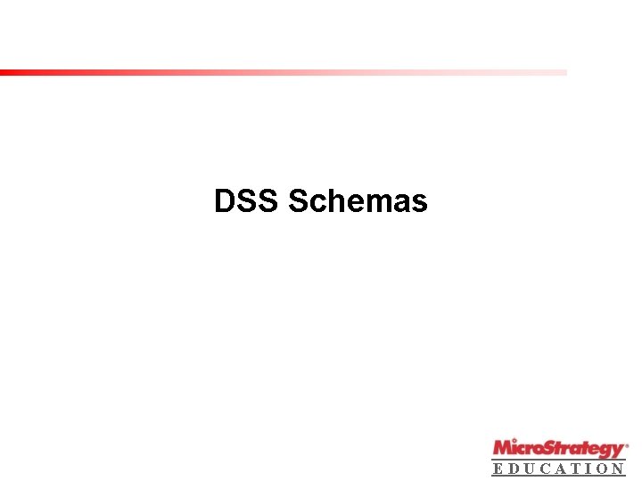 DSS Schemas EDUCATION 