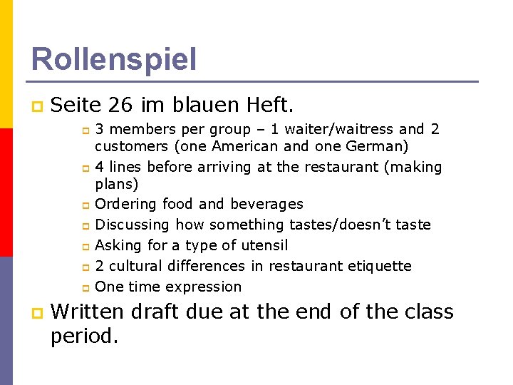 Rollenspiel p Seite 26 im blauen Heft. 3 members per group – 1 waiter/waitress