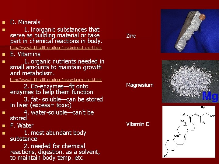 n n D. Minerals 1. inorganic substances that serve as building material or take n n D. Minerals 1. inorganic substances that serve as building material or take