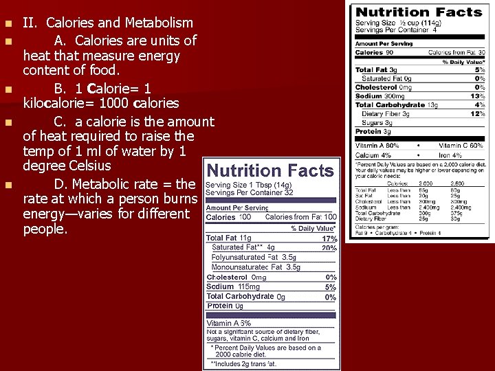 n n n II. Calories and Metabolism A. Calories are units of heat that n n n II. Calories and Metabolism A. Calories are units of heat that