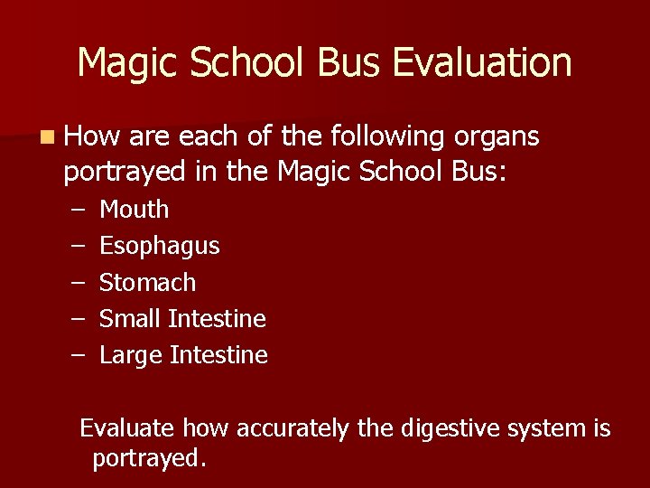 Magic School Bus Evaluation n How are each of the following organs portrayed in Magic School Bus Evaluation n How are each of the following organs portrayed in